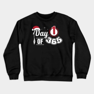 Day 1 of 365 Merry Christmas T-Shirts funny Crewneck Sweatshirt